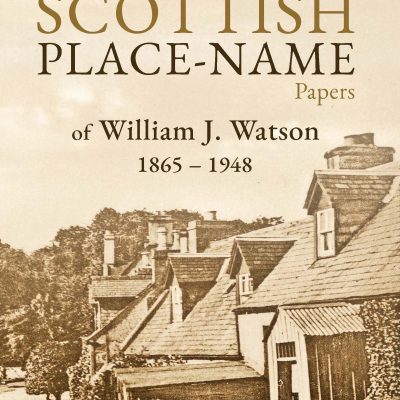 Further Scottish Place-Name Papers of William J. Watson